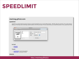 SPEEDLIMIT
http://mschrag.github.io
 