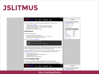 JSLITMUS
http://mschrag.github.io
 