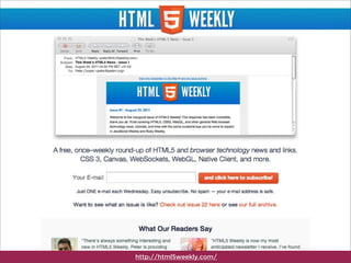 http://html5weekly.com/
 
