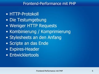 Frontend-Performance mit PHP ,[object Object],[object Object],[object Object],[object Object],[object Object],[object Object],[object Object],[object Object]