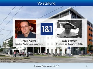 Vorstellung Frank Kleine Head of Web Infrastructure Nico Steiner Experte für Frontend T&A 