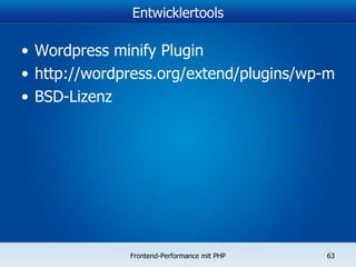 Entwicklertools Wordpress minify Plugin http://wordpress.org/extend/plugins/wp-minify/ BSD-Lizenz 