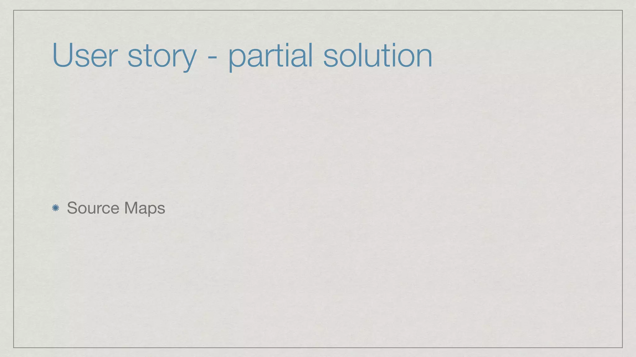 User story - partial solution Source Maps 