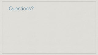 Questions?
 