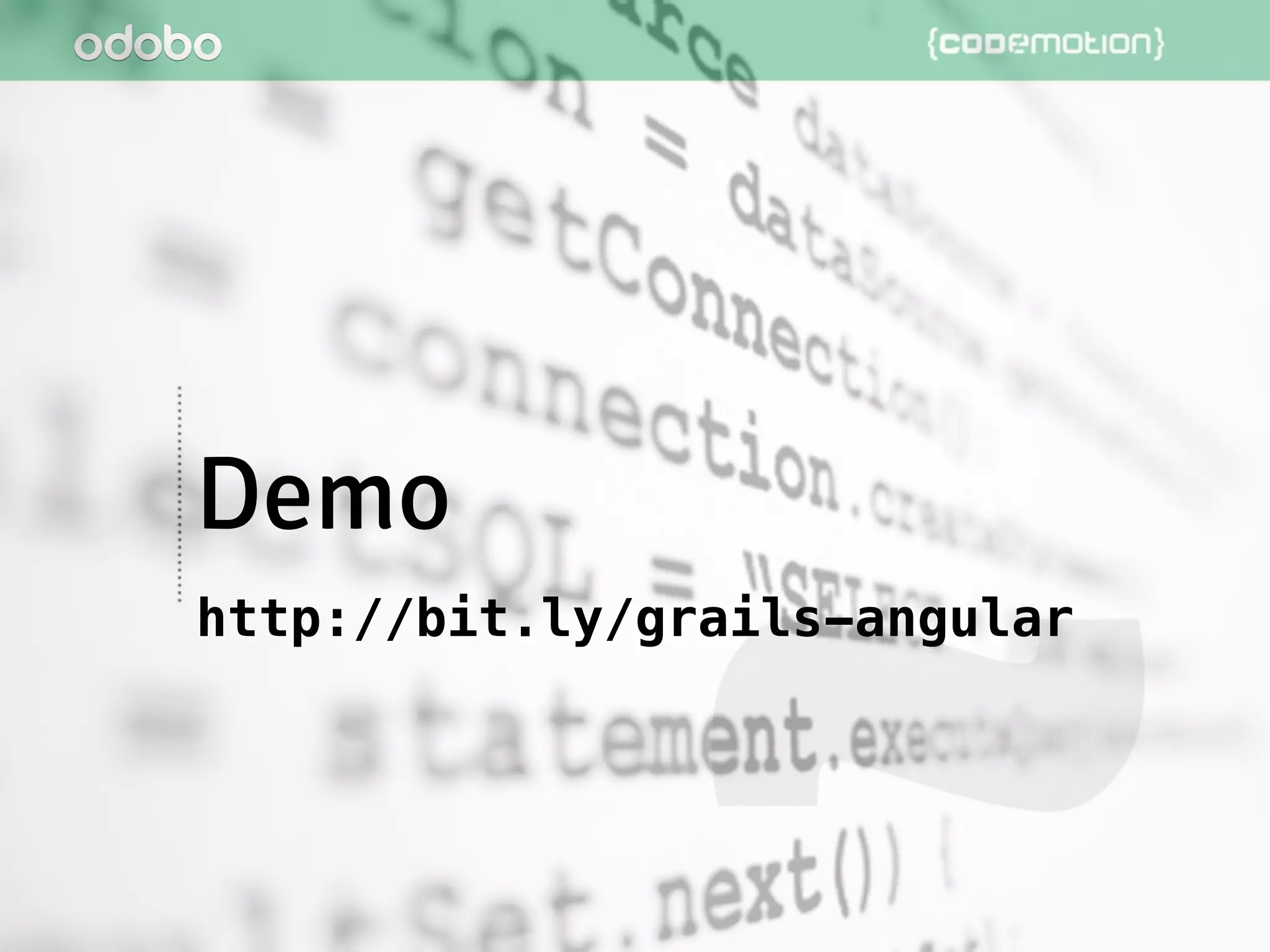 Demo
http://bit.ly/grails-angular
 