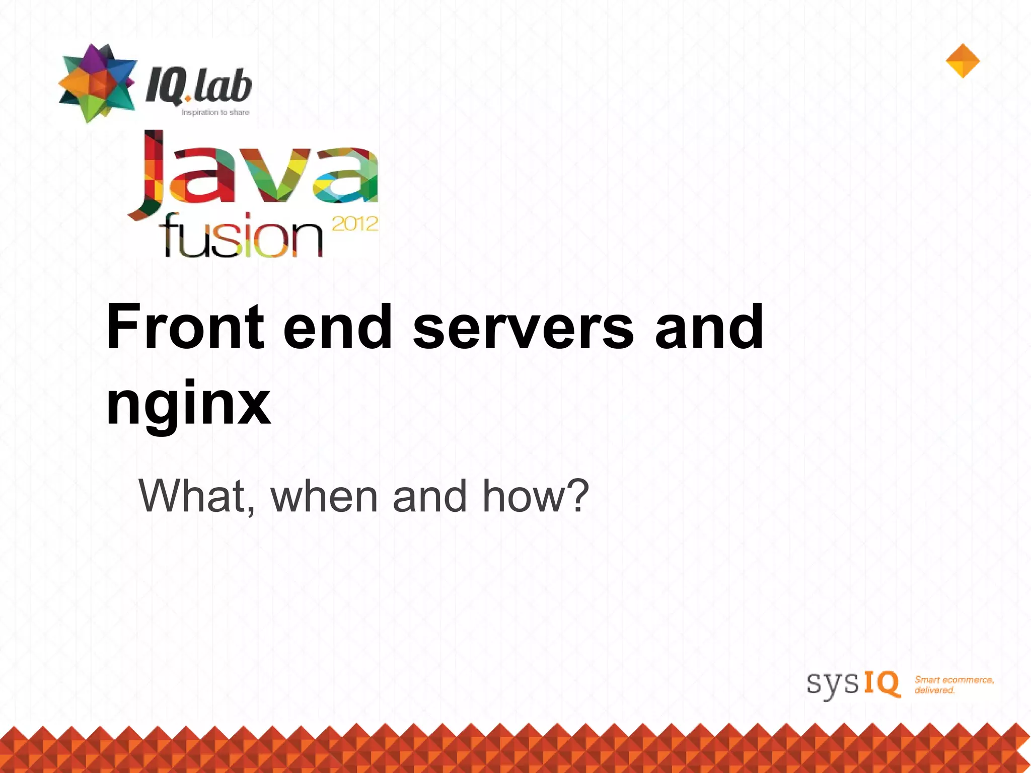 Frontend Servers and NGINX: What, Where and How | PPT