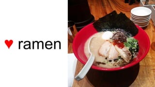 ♥ ramen
 