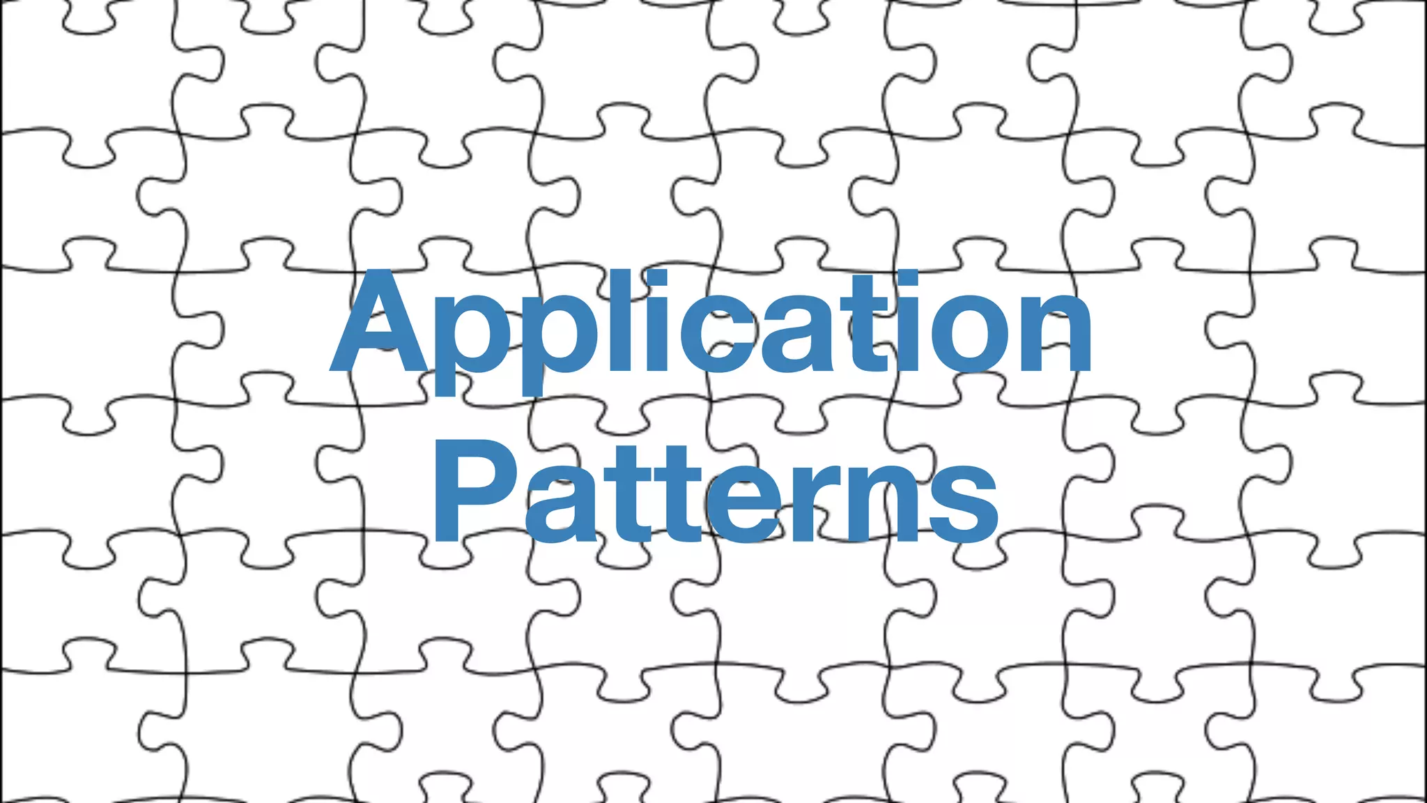 Application Patterns 