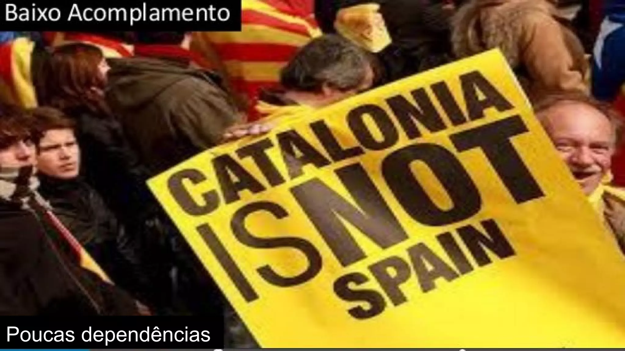 Poucas dependências
 