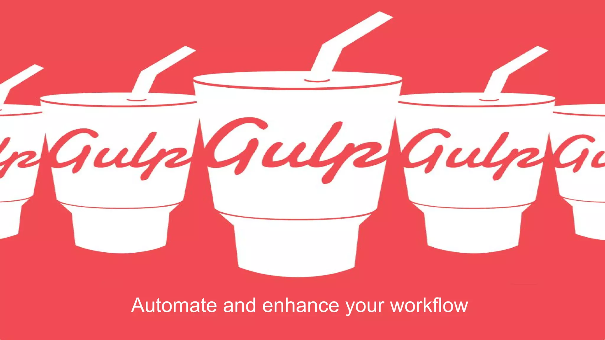 Automate and enhance your workflow
 