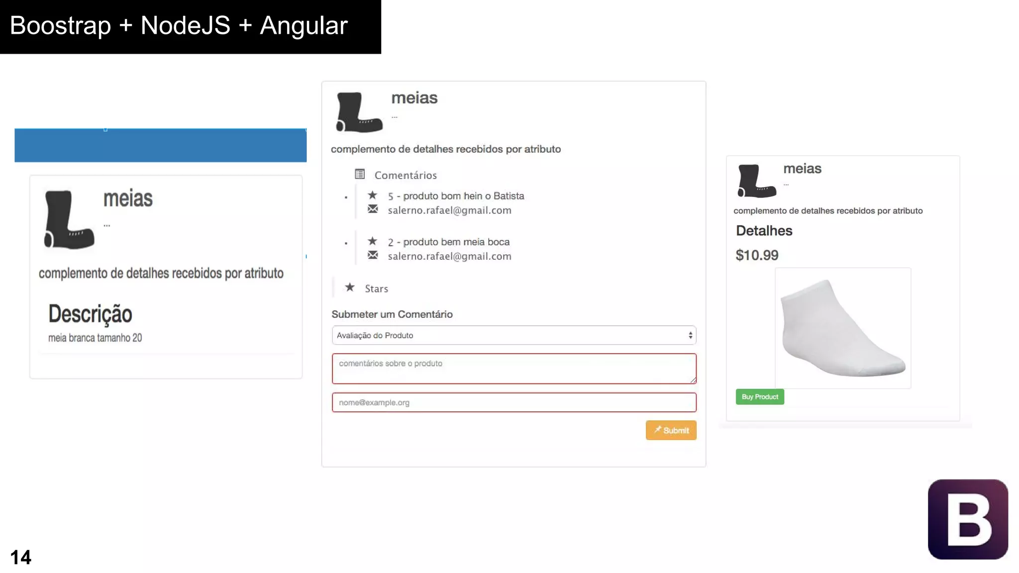 Boostrap + NodeJS + Angular
14
 