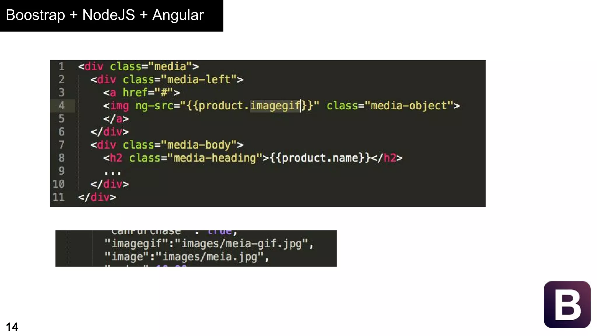 Boostrap + NodeJS + Angular
14
 
