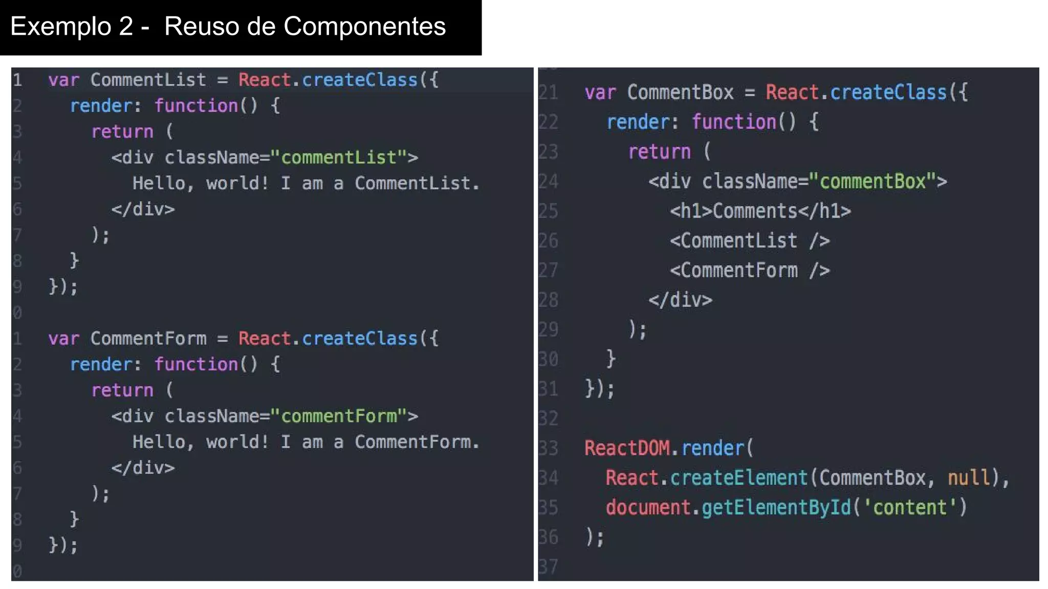 Exemplo 2 - Reuso de Componentes
 