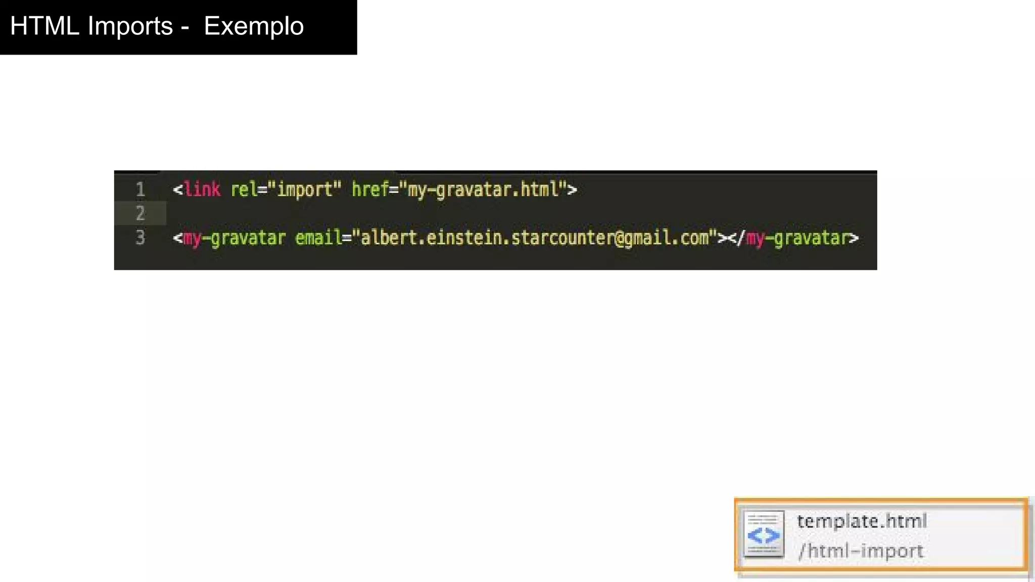 HTML Imports - Exemplo
 