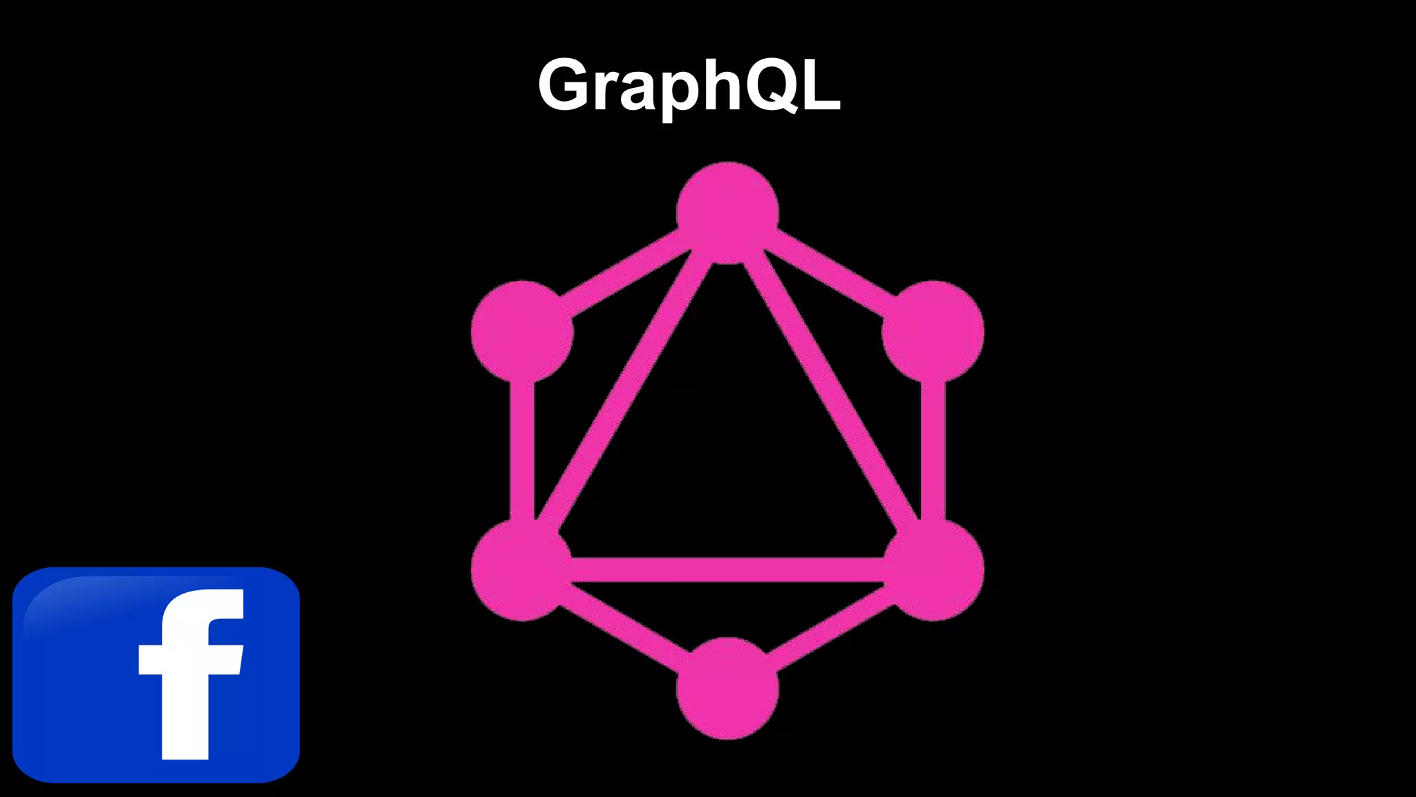 GraphQL
 