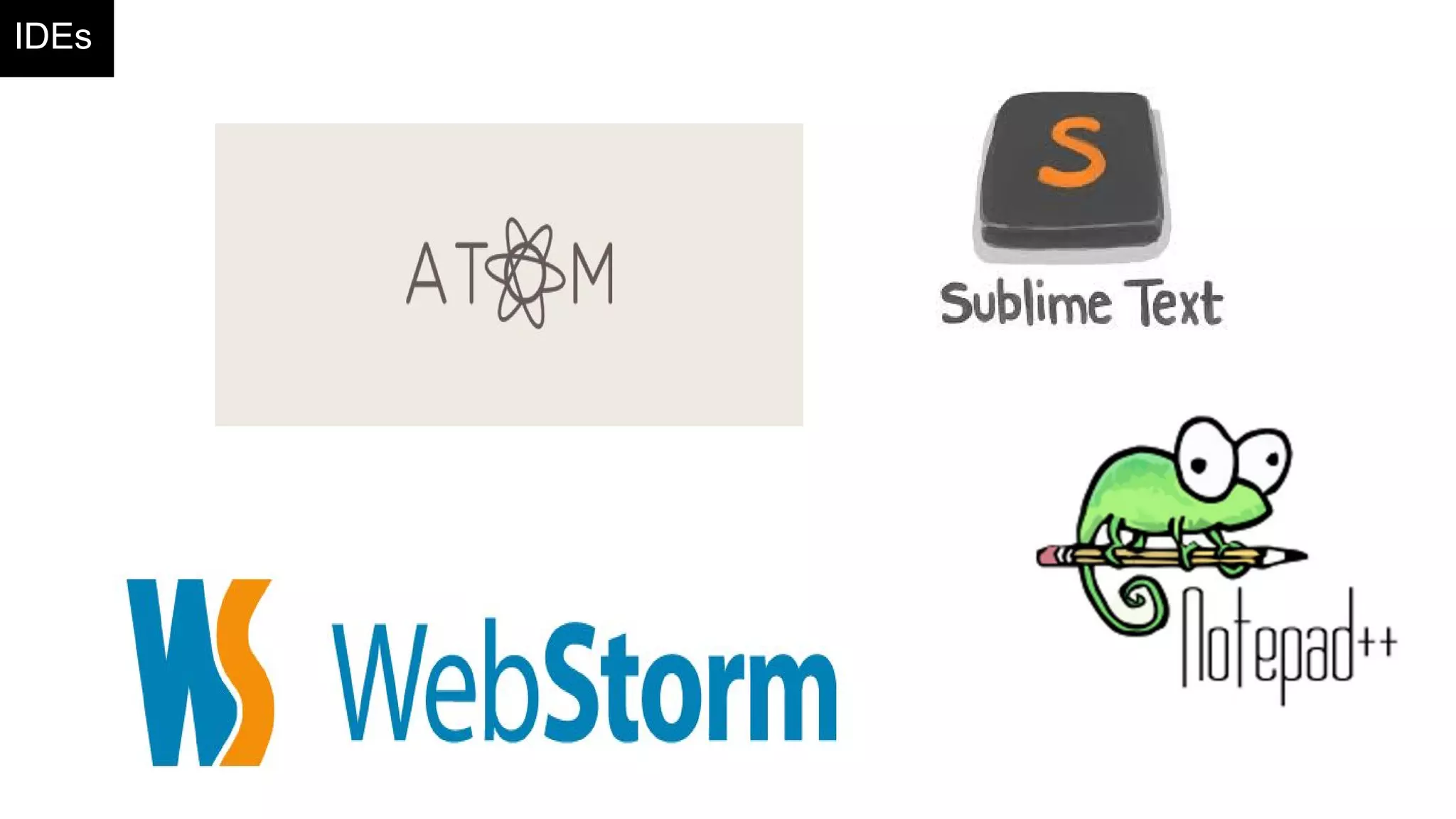 IDEs
 