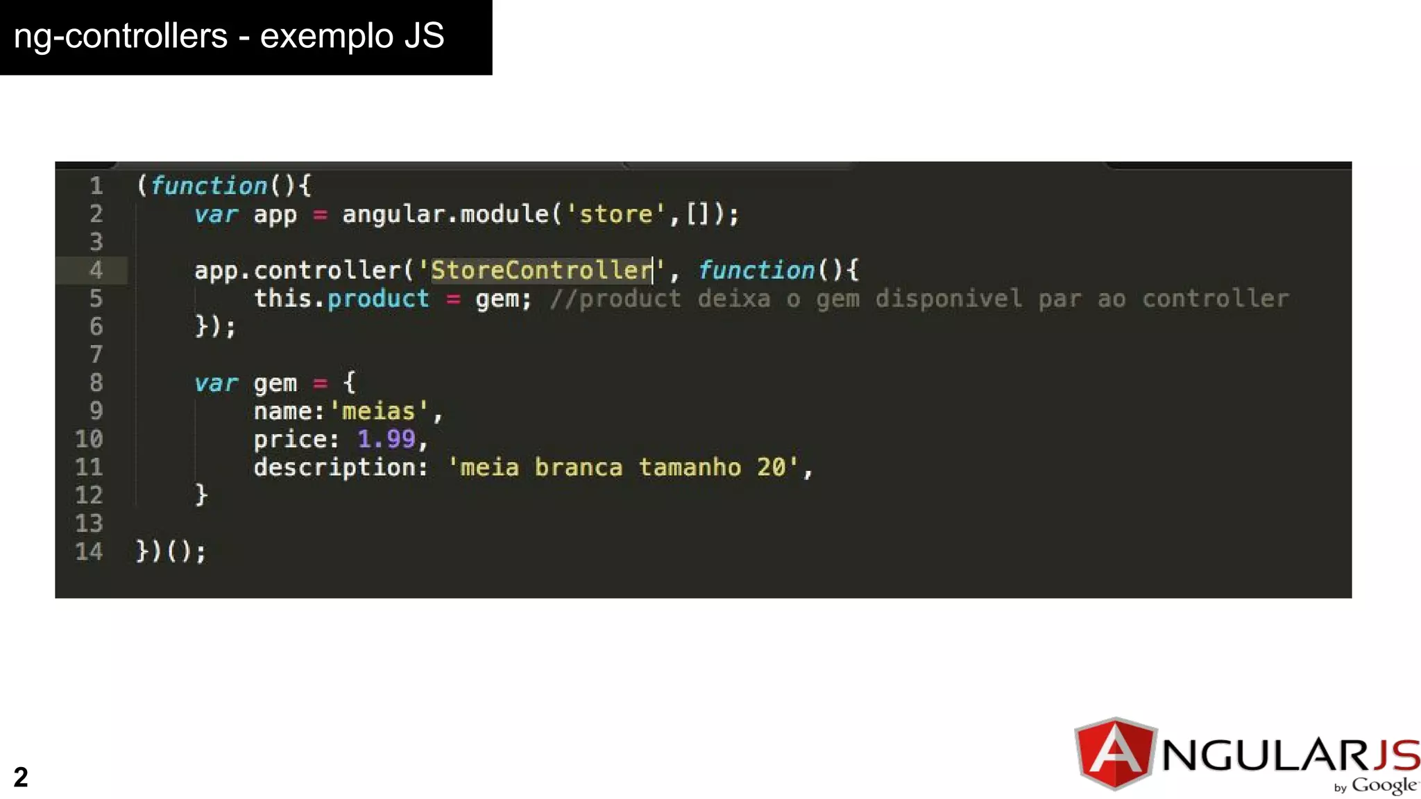 ng-controllers - exemplo JS
2
 