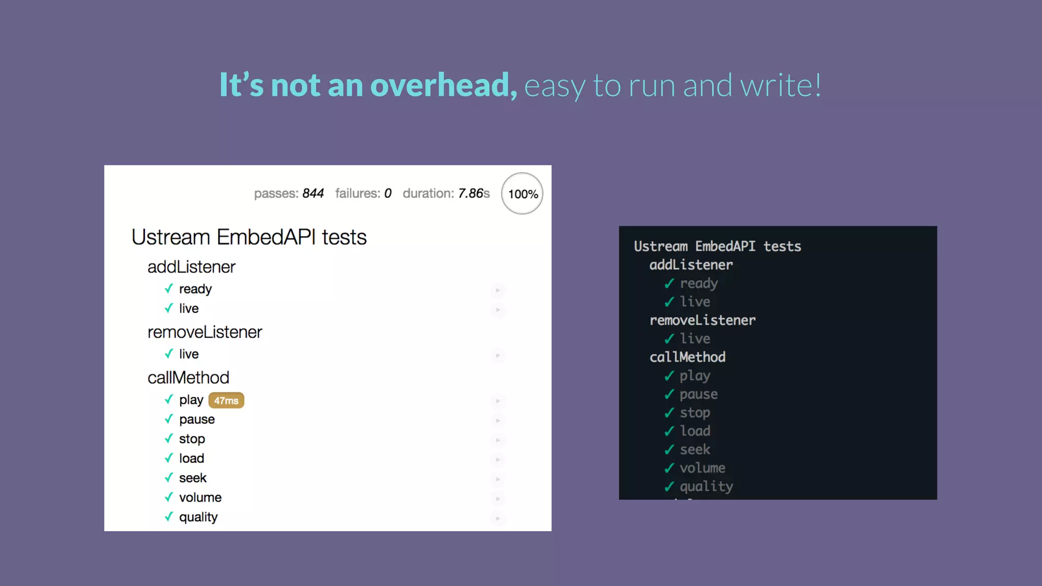 It’s not an overhead, easy to run and write!
 