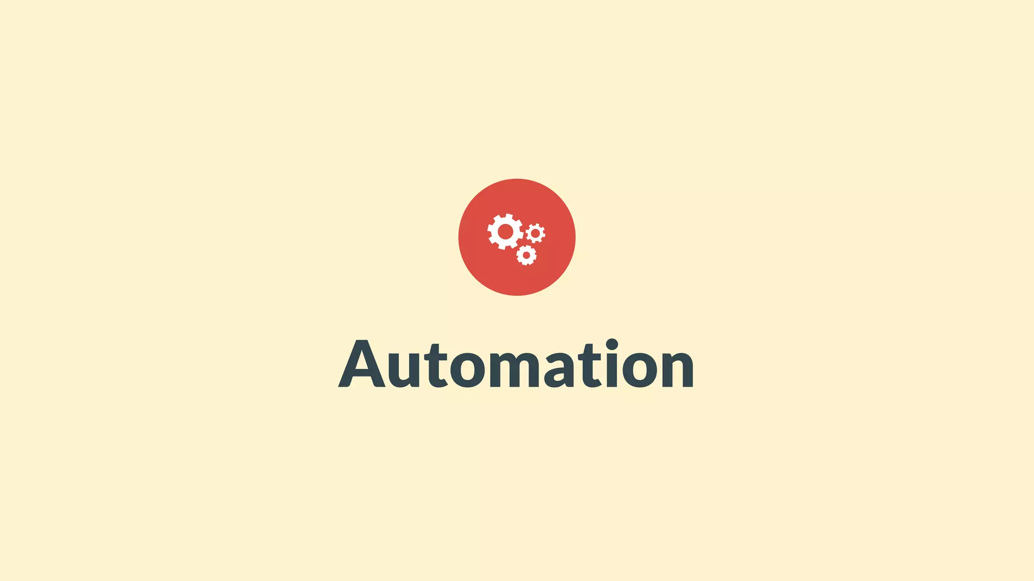 Automation
 