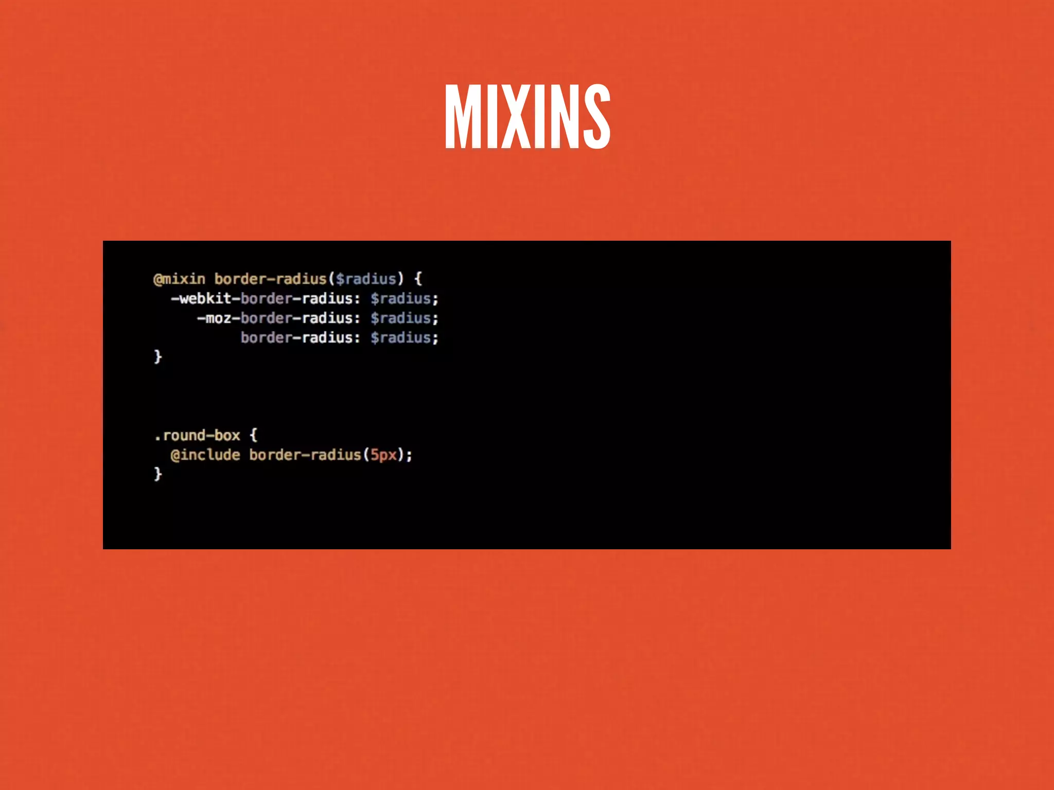 MIXINS
 