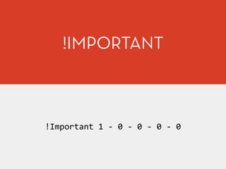 !Important	
  1	
  -­‐	
  0	
  -­‐	
  0	
  -­‐	
  0	
  -­‐	
  0
!IMPORTANT
 