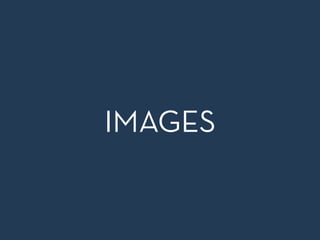 IMAGES
 