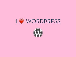 I ❤️ WORDPRESS
 