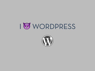 I 👿 WORDPRESS
 