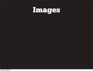Images




Friday, 22 April 2011
 