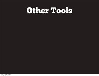 Other Tools




Friday, 22 April 2011
 