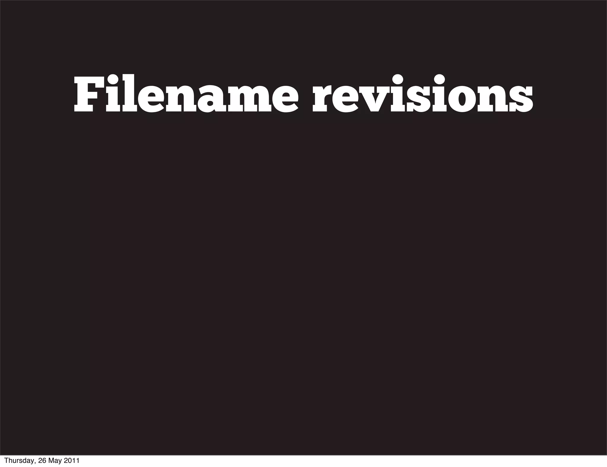 Filename revisions




Thursday, 26 May 2011
 