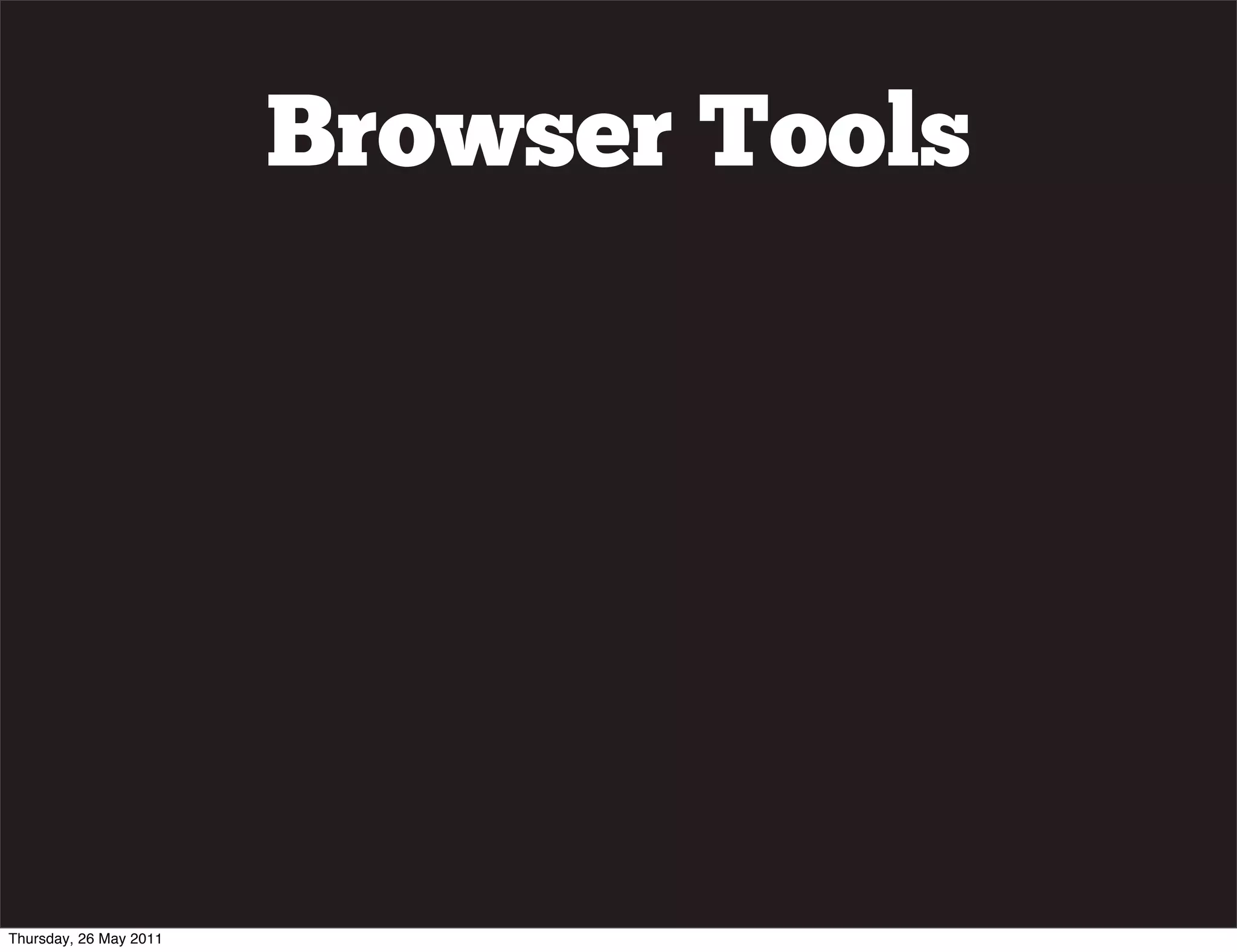 Browser Tools




Thursday, 26 May 2011
 