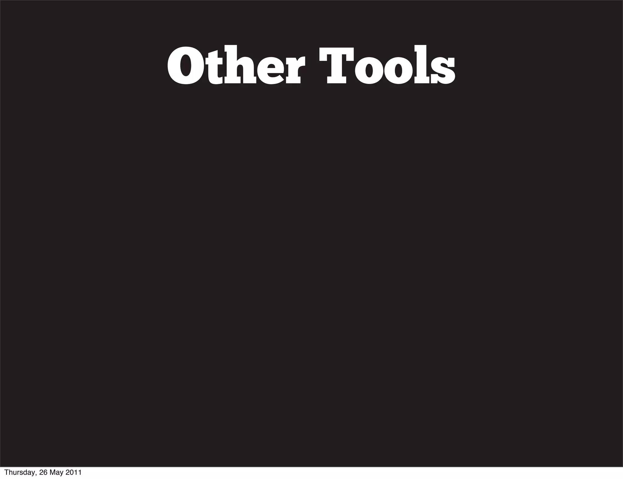 Other Tools




Thursday, 26 May 2011
 