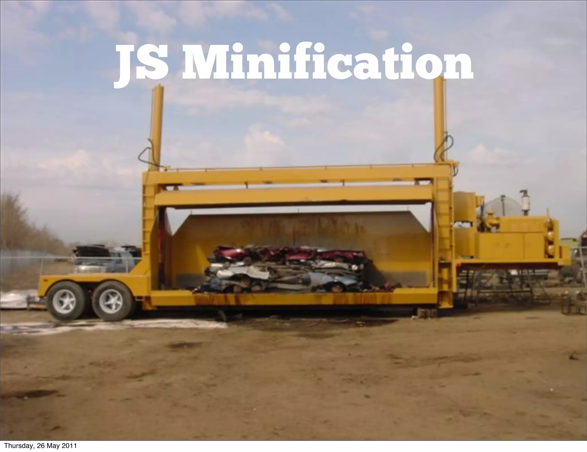 JS Minification




Thursday, 26 May 2011
 