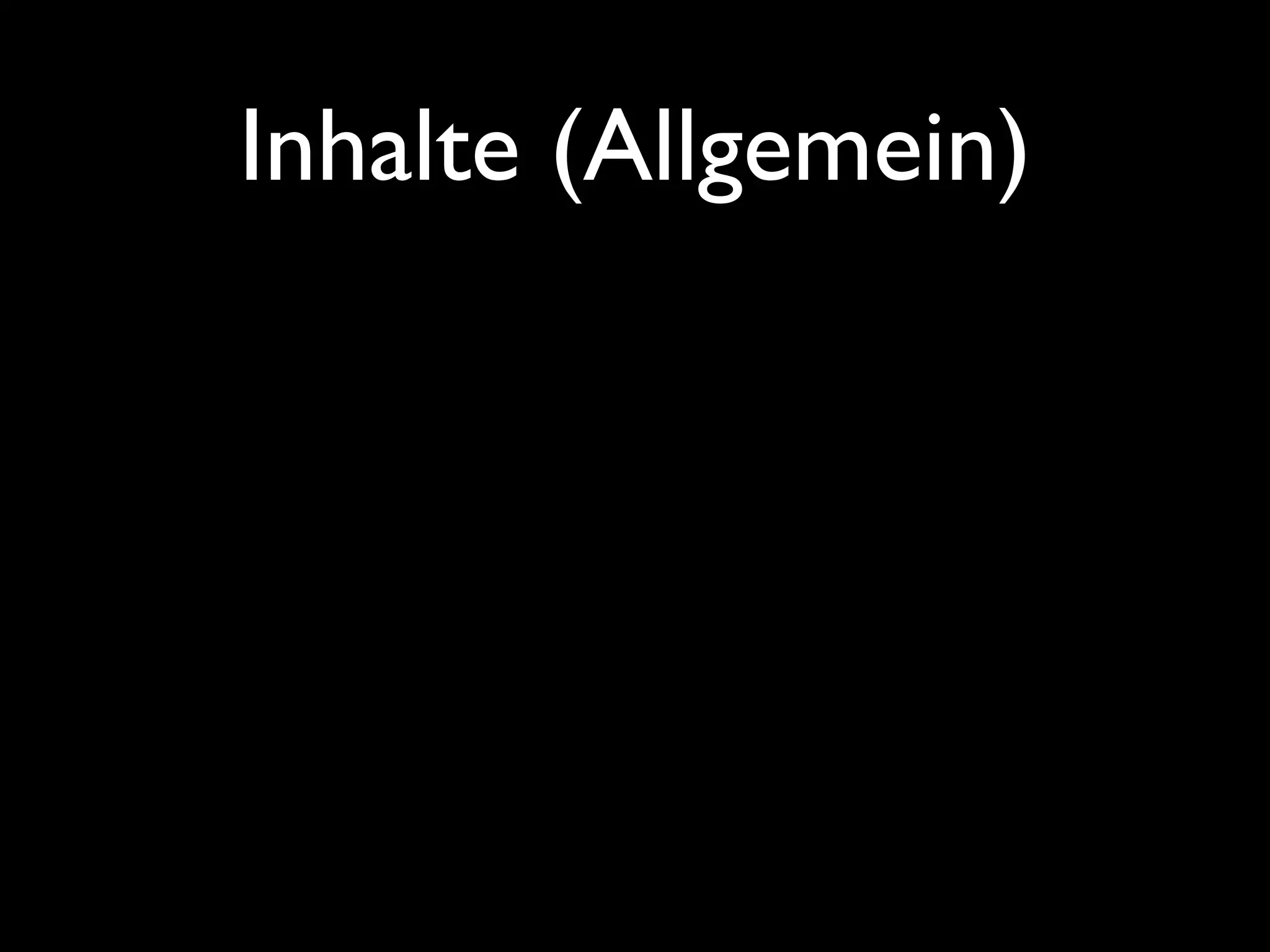 Inhalte (Allgemein)
 