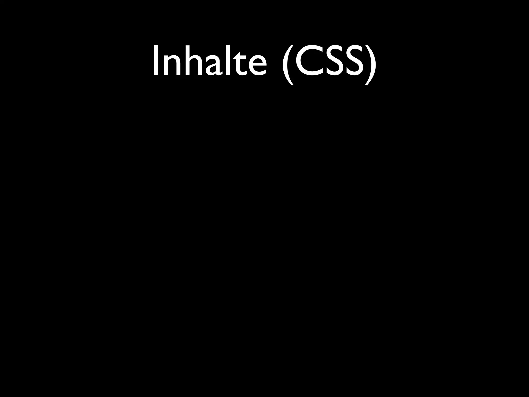 Inhalte (CSS)
 