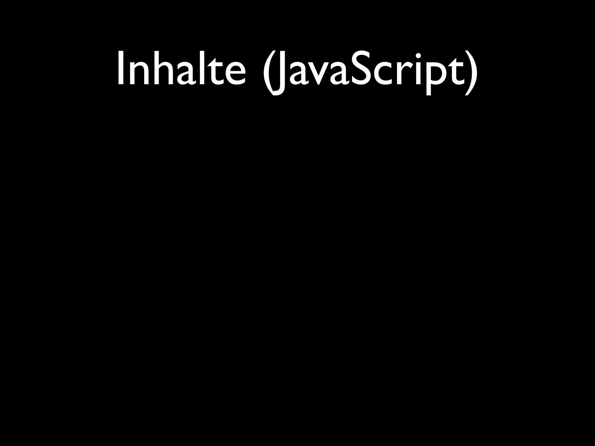 Inhalte (JavaScript)
 
