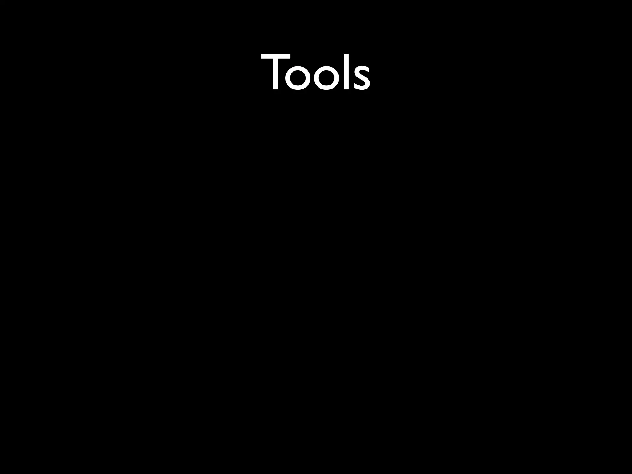 Tools
 