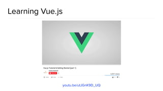 Learning Vue.js
youtu.be/utJGnK9D_UQ
 