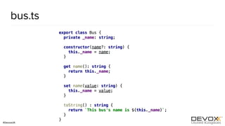 #DevoxxUK
bus.ts
 