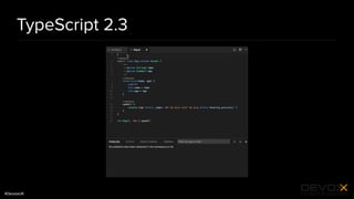 #DevoxxUK
TypeScript 2.3
 