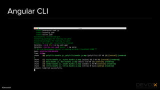 #DevoxxUK
Angular CLI
 