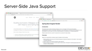 #DevoxxUK
Server-Side Java Support
 