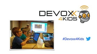 #Devoxx4Kids
 