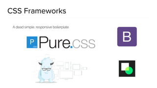 CSS Frameworks
 