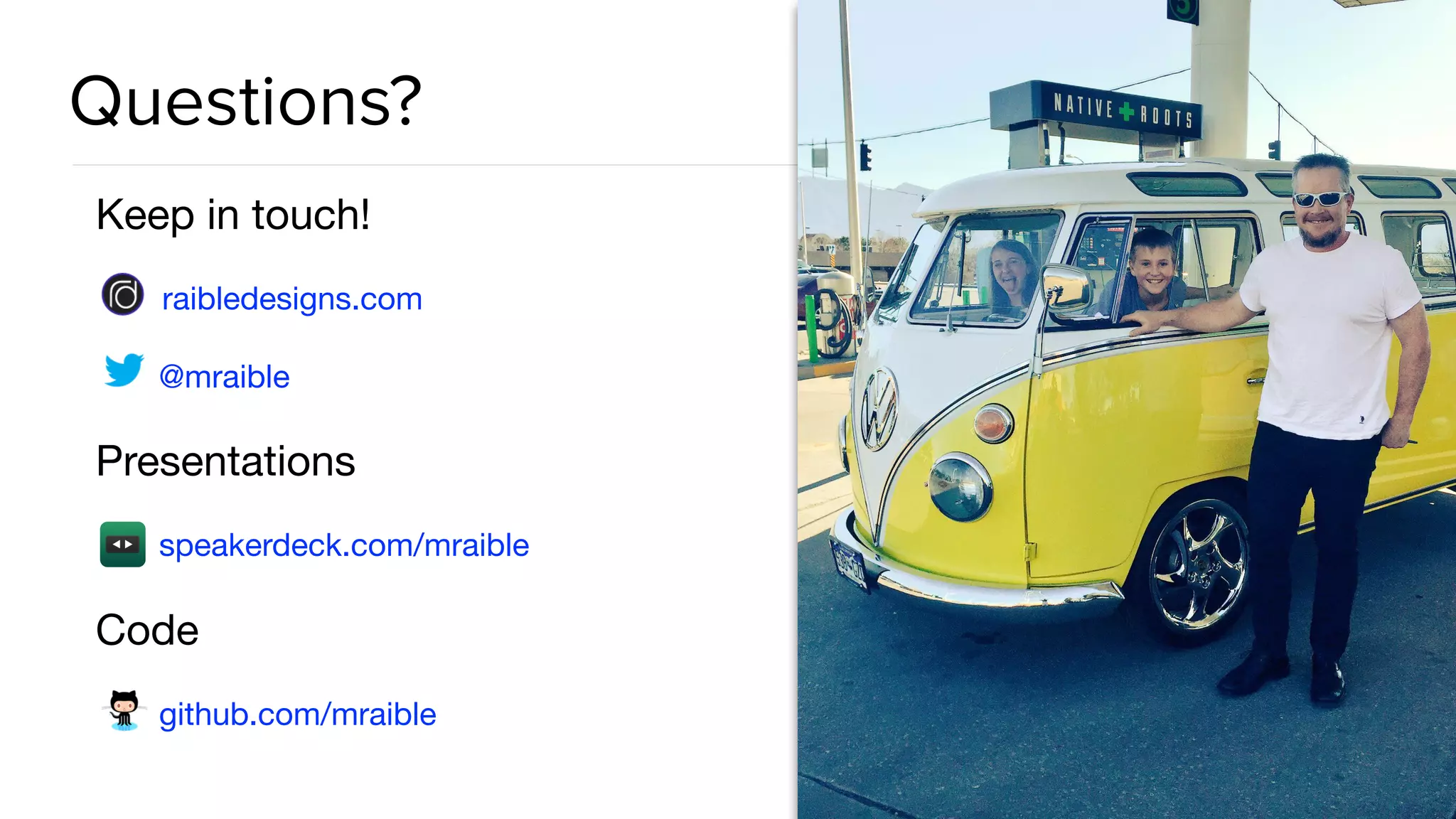 @spring_io
#springio17
Questions?
Keep in touch!

raibledesigns.com

@mraible

Presentations

speakerdeck.com/mraible

Code

github.com/mraible
 