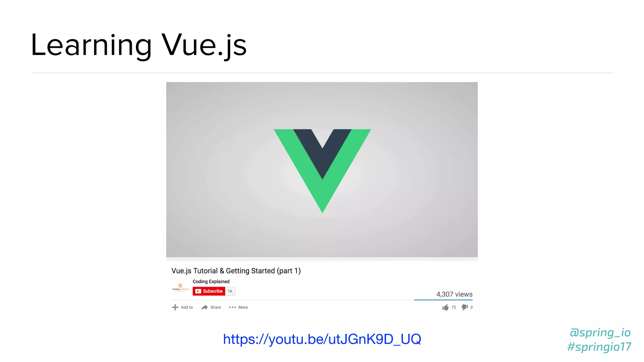 @spring_io
#springio17
@spring_io
#springio17
Learning Vue.js
https://youtu.be/utJGnK9D_UQ
 