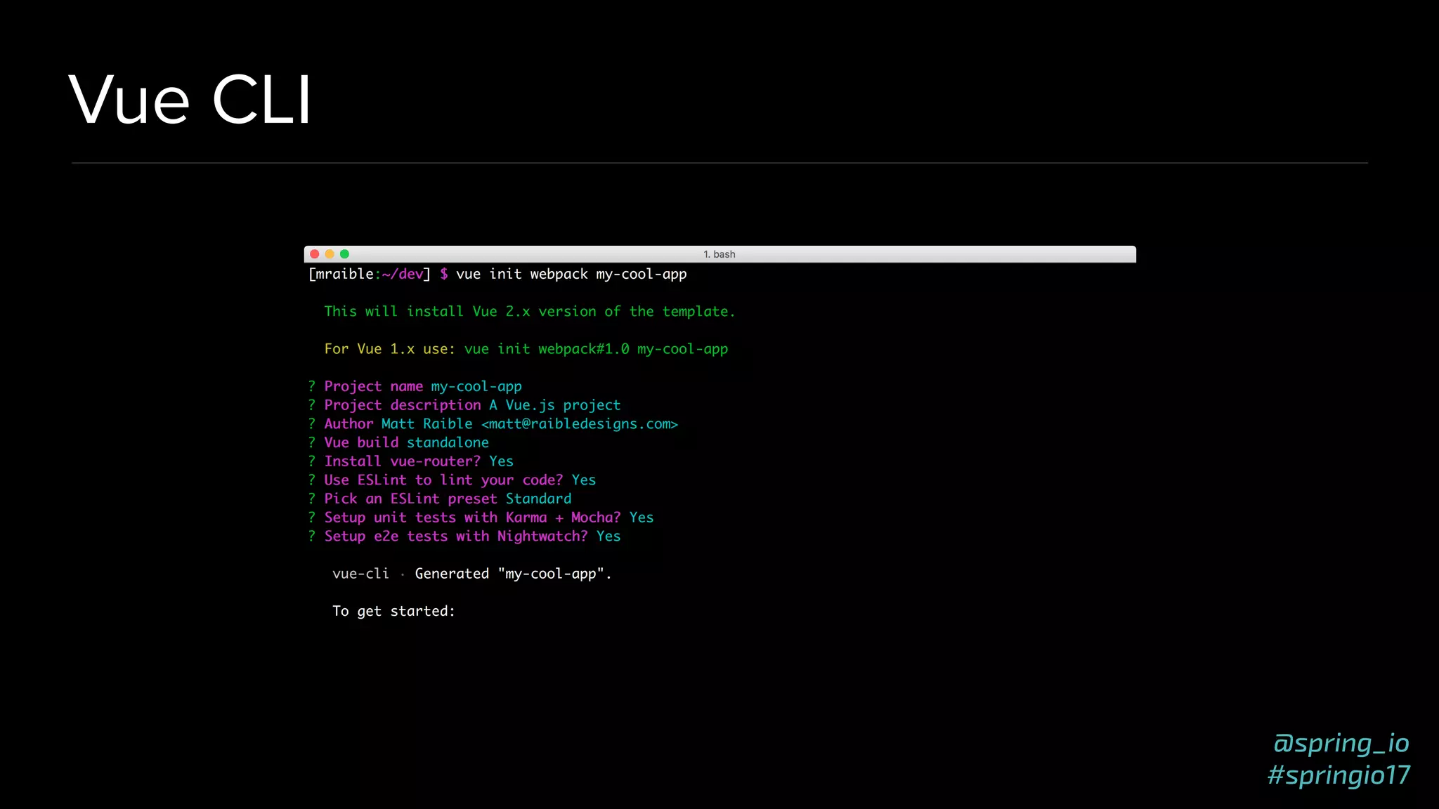 @spring_io
#springio17
Vue CLI
 