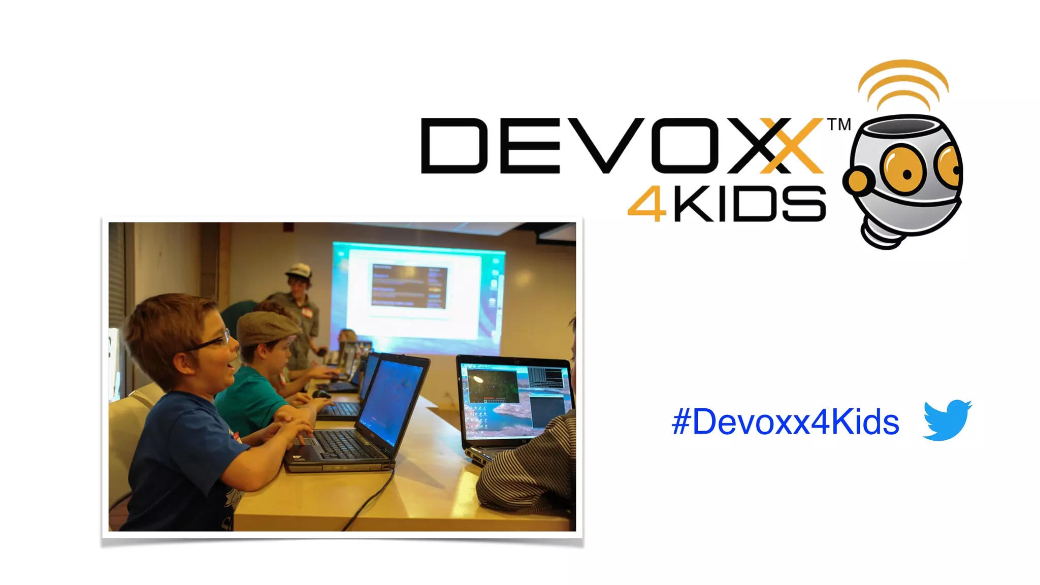 #Devoxx4Kids
 