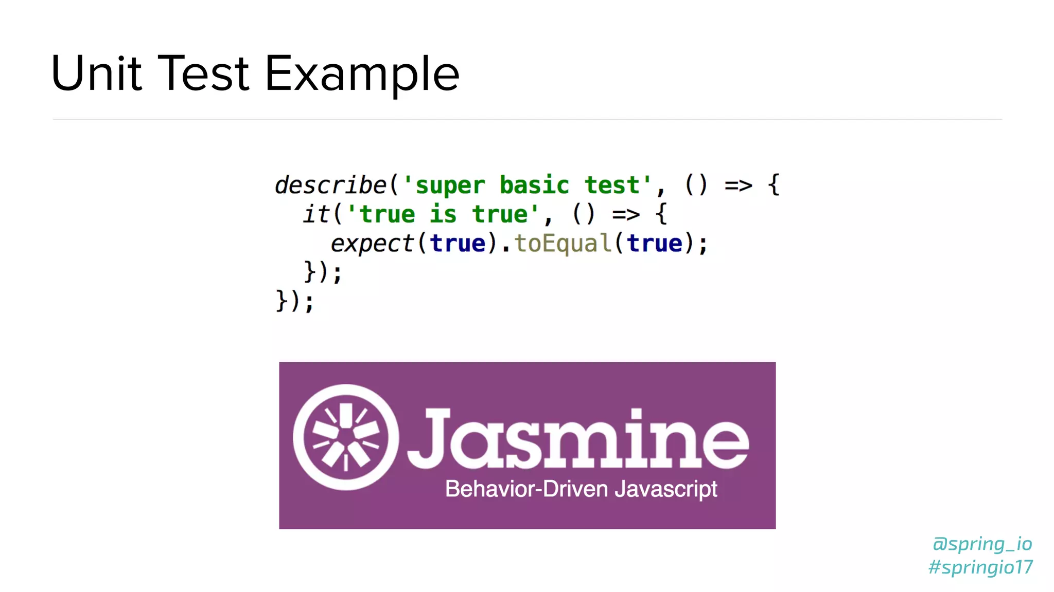 @spring_io
#springio17
@spring_io
#springio17
Unit Test Example
 